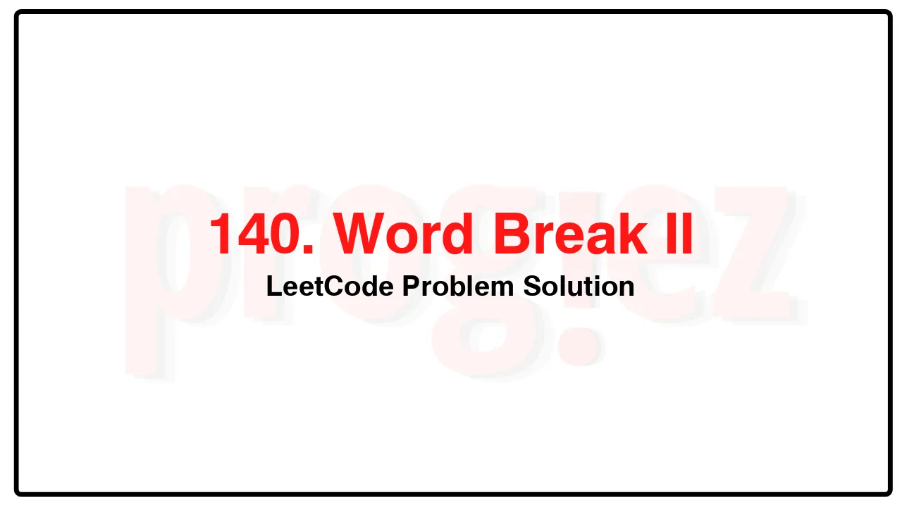140. Word Break II LeetCode Solution image