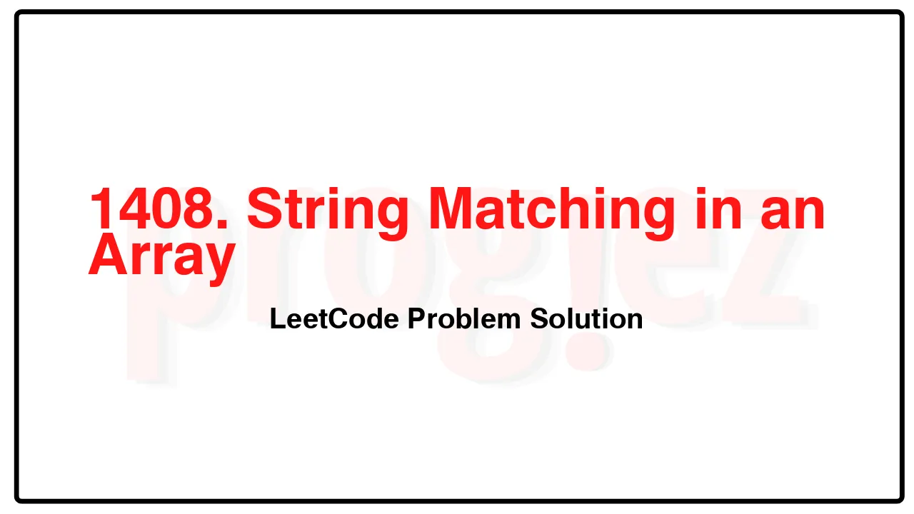 1408. String Matching in an Array LeetCode Solution image