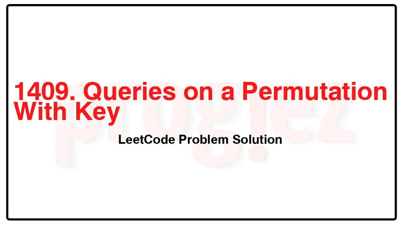 1409. Queries on a Permutation With Key LeetCode Solution image