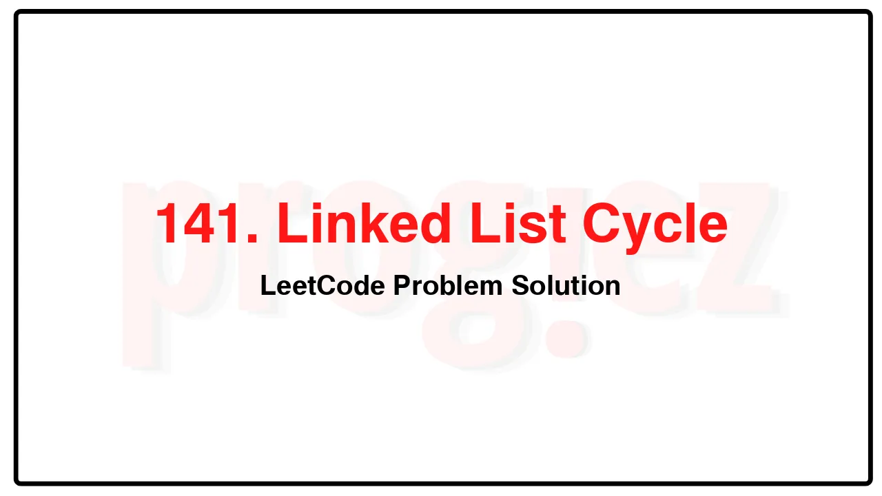 141. Linked List Cycle LeetCode Solution image