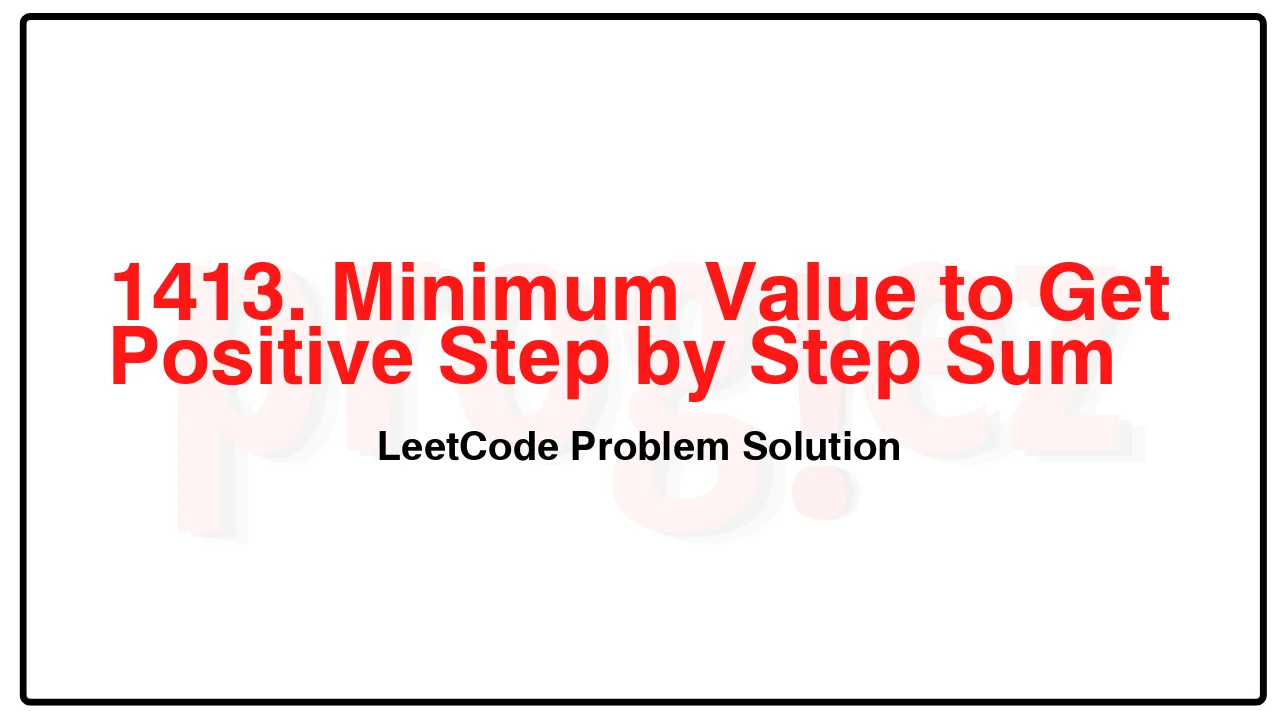 1413. Minimum Value to Get Positive Step by Step Sum LeetCode Solution image