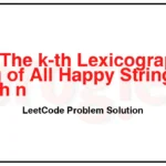 1415-The-k-th-Lexicographical-String-of-All-Happy-Strings-of-Length-n-LeetCode-Problem-Solution