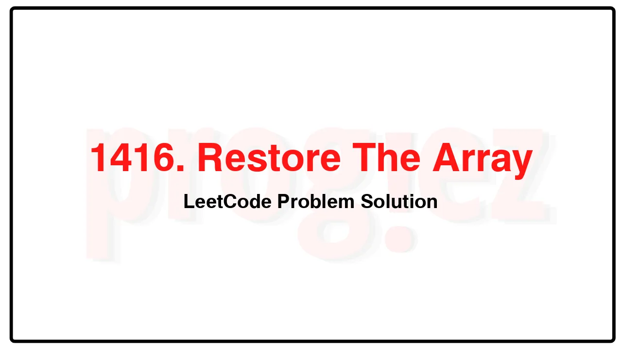 1416. Restore The Array LeetCode Solution image