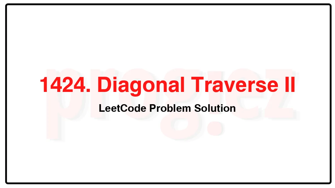 1424. Diagonal Traverse II LeetCode Solution image