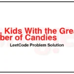 1431-Kids-With-the-Greatest-Number-of-Candies-LeetCode-Problem-Solution