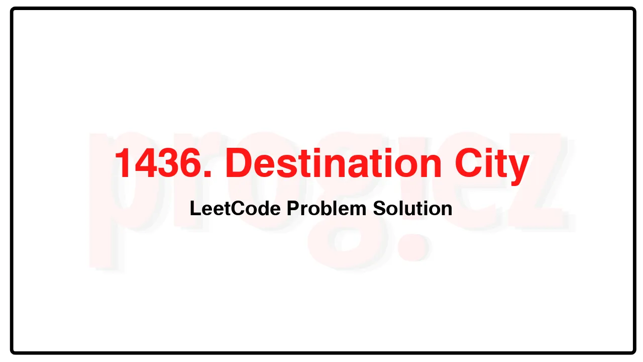 1436. Destination City LeetCode Solution image