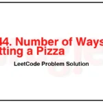 1444-Number-of-Ways-of-Cutting-a-Pizza-LeetCode-Problem-Solution