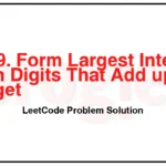 1449-Form-Largest-Integer-With-Digits-That-Add-up-to-Target-LeetCode-Problem-Solution