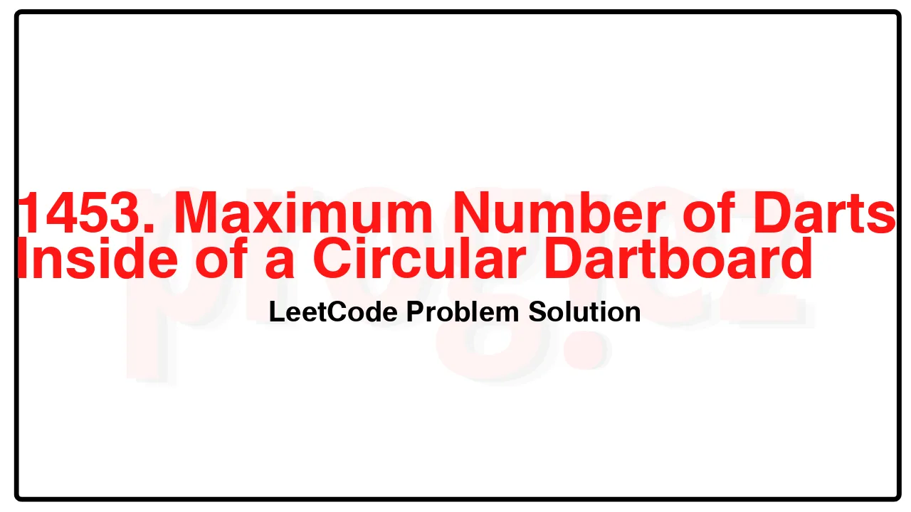 1453. Maximum Number of Darts Inside of a Circular Dartboard LeetCode Solution image