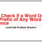 1455-Check-If-a-Word-Occurs-As-a-Prefix-of-Any-Word-in-a-Sentence-LeetCode-Problem-Solution