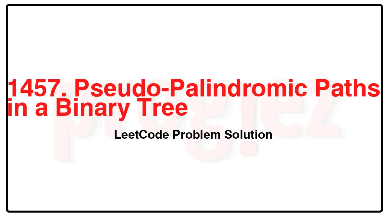 1457. Pseudo-Palindromic Paths in a Binary Tree LeetCode Solution image