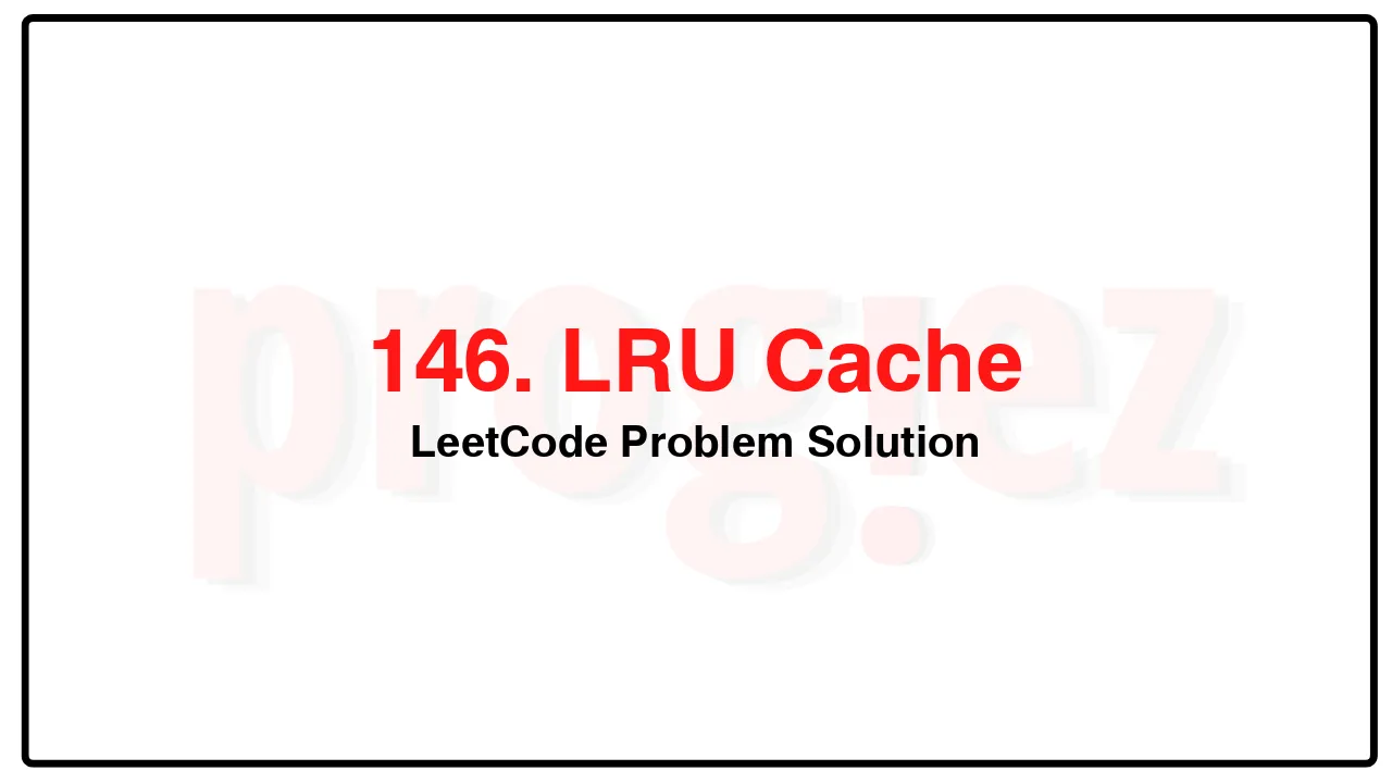 146. LRU Cache LeetCode Solution image