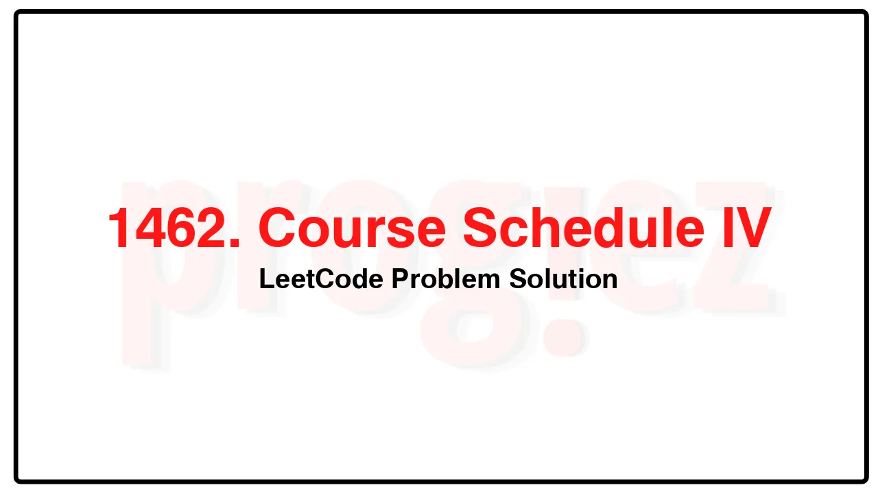 1462. Course Schedule IV LeetCode Solution image