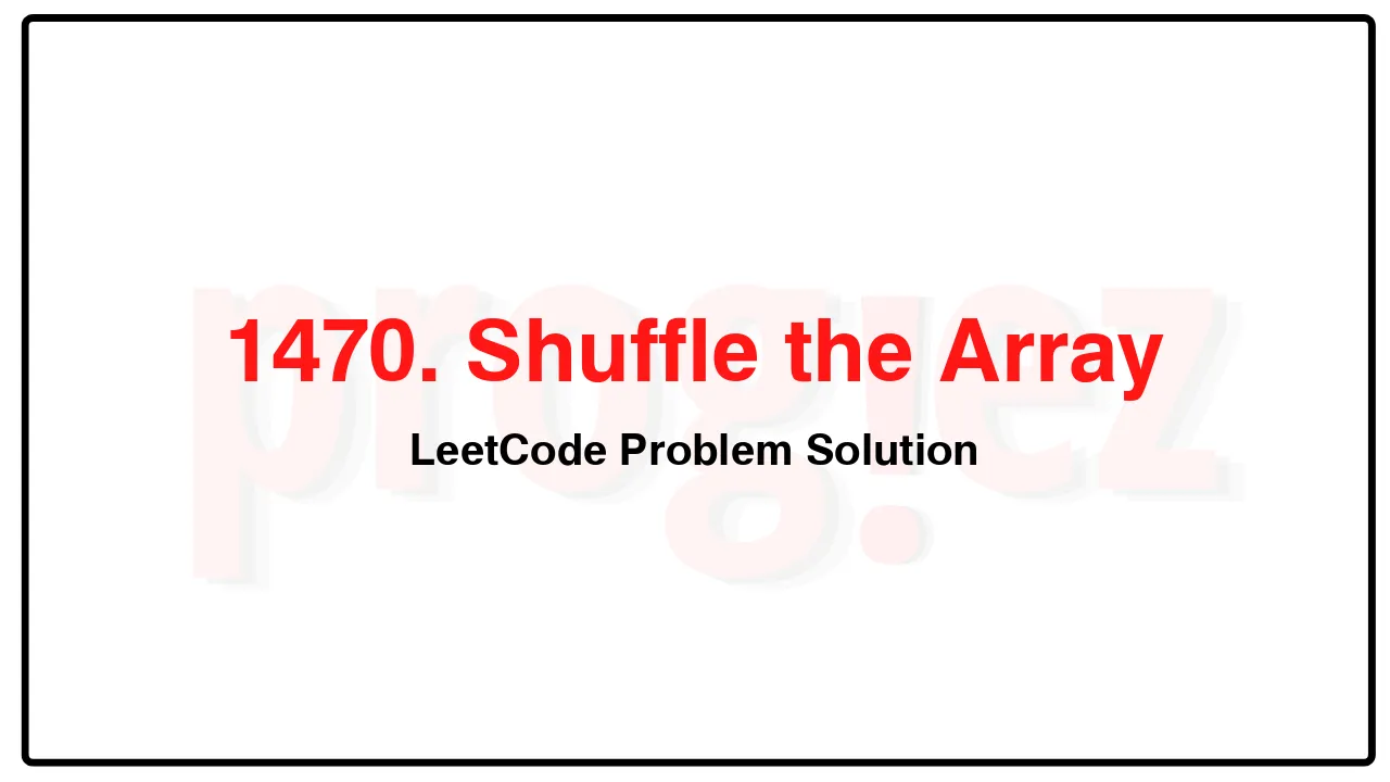 1470. Shuffle the Array LeetCode Solution image