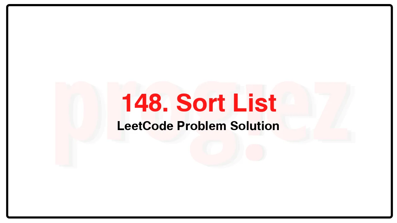 148. Sort List LeetCode Solution image