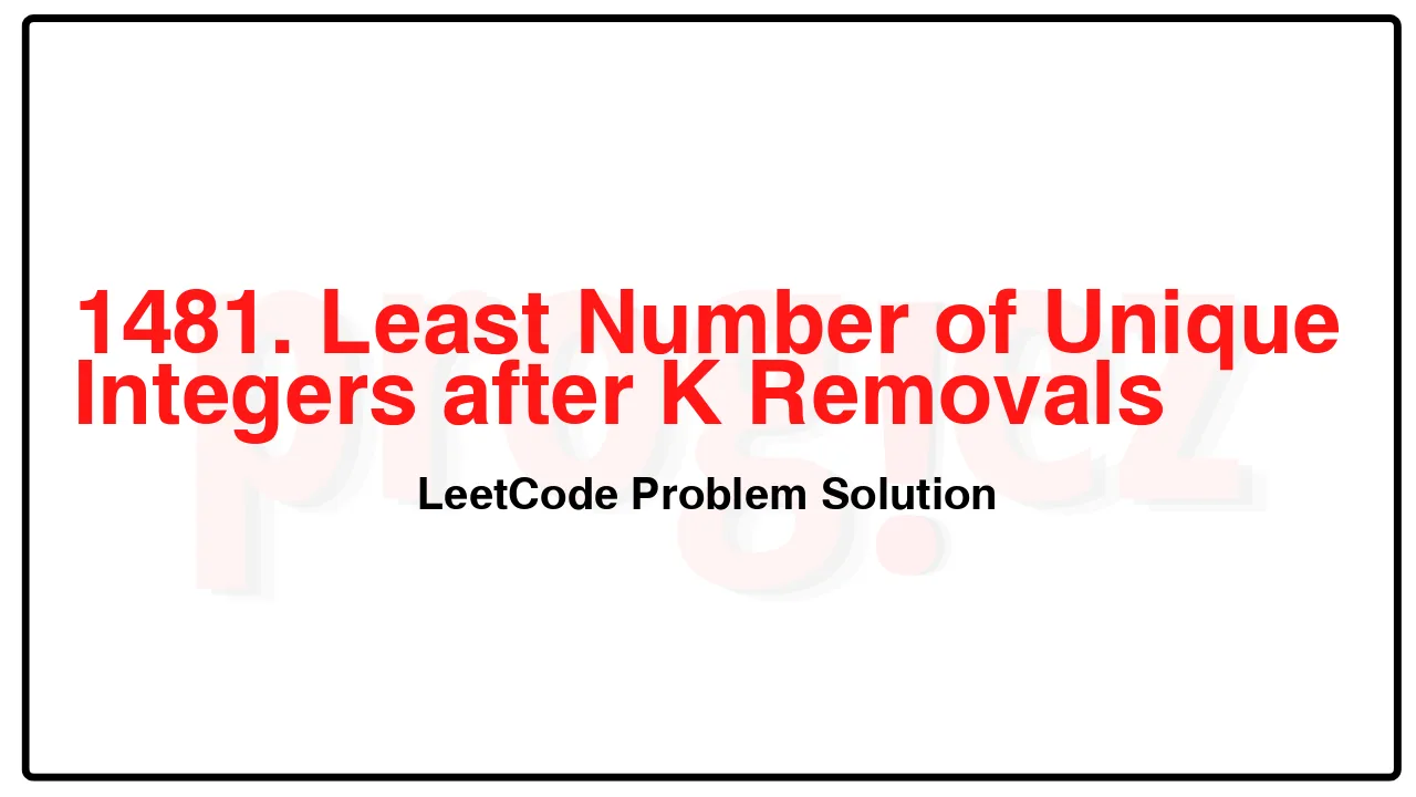 1481. Least Number of Unique Integers after K Removals LeetCode Solution image