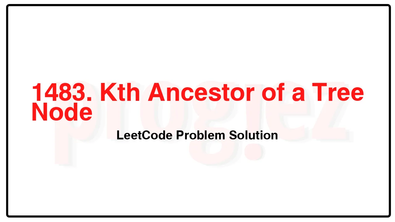 1483. Kth Ancestor of a Tree Node LeetCode Solution image