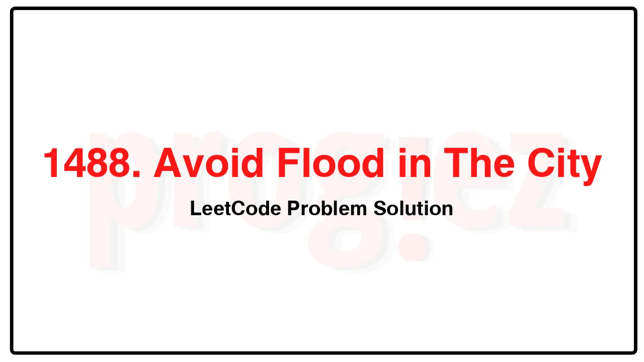 1488. Avoid Flood in The City LeetCode Solution image