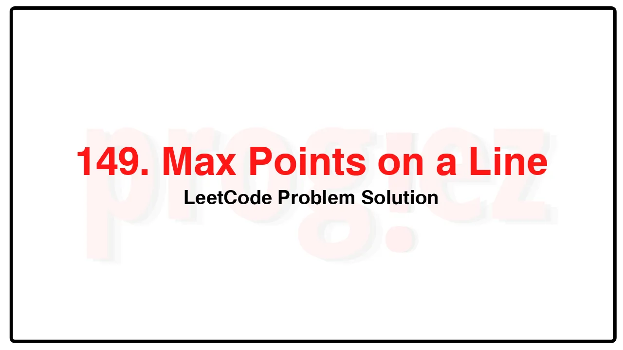 149. Max Points on a Line LeetCode Solution image