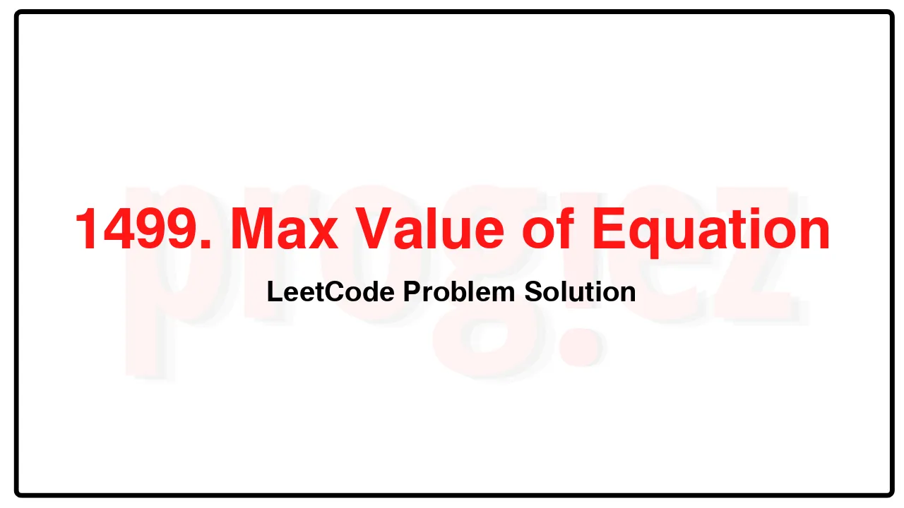 1499. Max Value of Equation LeetCode Solution image