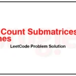 1504-Count-Submatrices-With-All-Ones-LeetCode-Problem-Solution