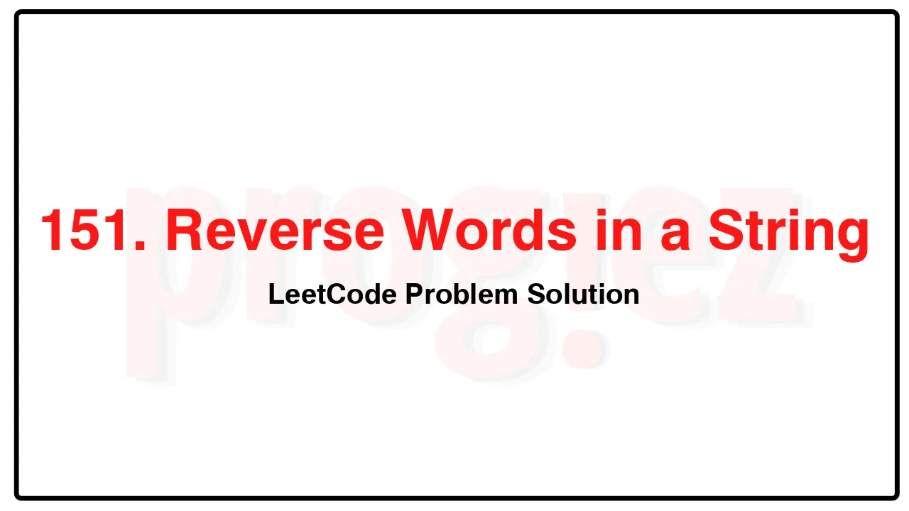 151. Reverse Words in a StringLeetCode Solution image