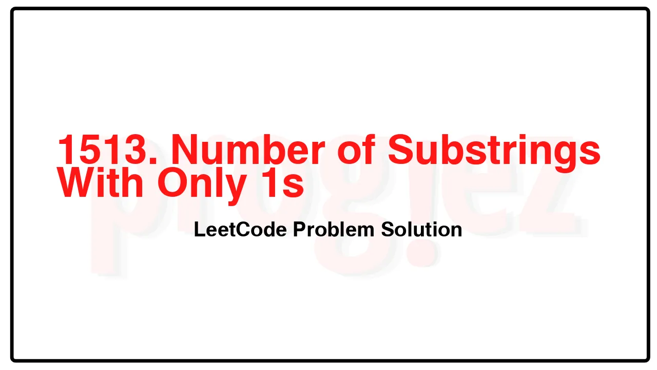 1513. Number of Substrings With Only 1s LeetCode Solution image