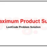 152-Maximum-Product-Subarray-LeetCode-Problem-Solution