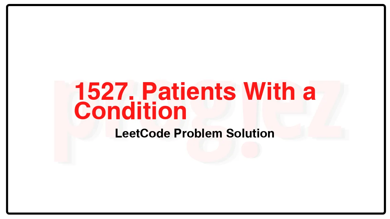 1527. Patients With a Condition LeetCode Solution image