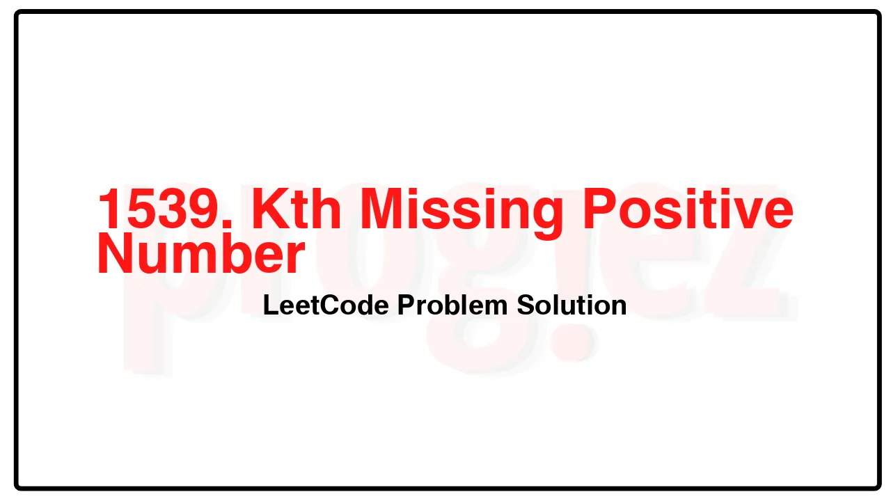 1539. Kth Missing Positive Number LeetCode Solution image