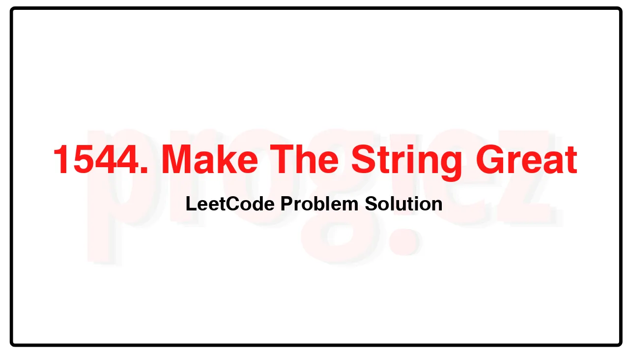 1544. Make The String Great LeetCode Solution image