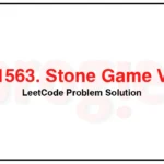 1563-Stone-Game-V-LeetCode-Problem-Solution