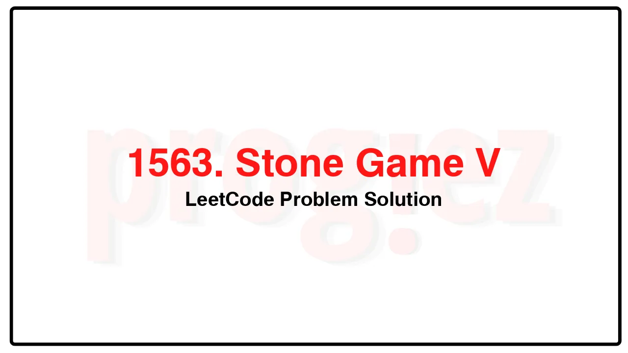 1563. Stone Game V LeetCode Solution image