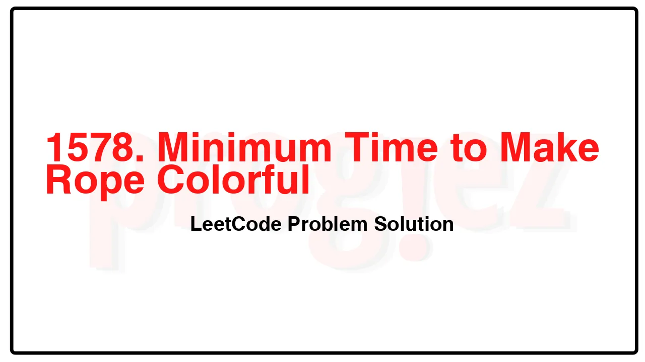 1578. Minimum Time to Make Rope Colorful LeetCode Solution image
