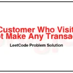 1581-Customer-Who-Visited-but-Did-Not-Make-Any-Transactions-LeetCode-Problem-Solution