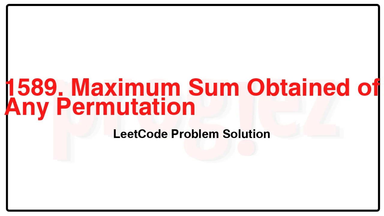 1589. Maximum Sum Obtained of Any Permutation LeetCode Solution image