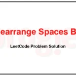 1592-Rearrange-Spaces-Between-Words-LeetCode-Problem-Solution