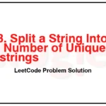 1593-Split-a-String-Into-the-Max-Number-of-Unique-Substrings-LeetCode-Problem-Solution