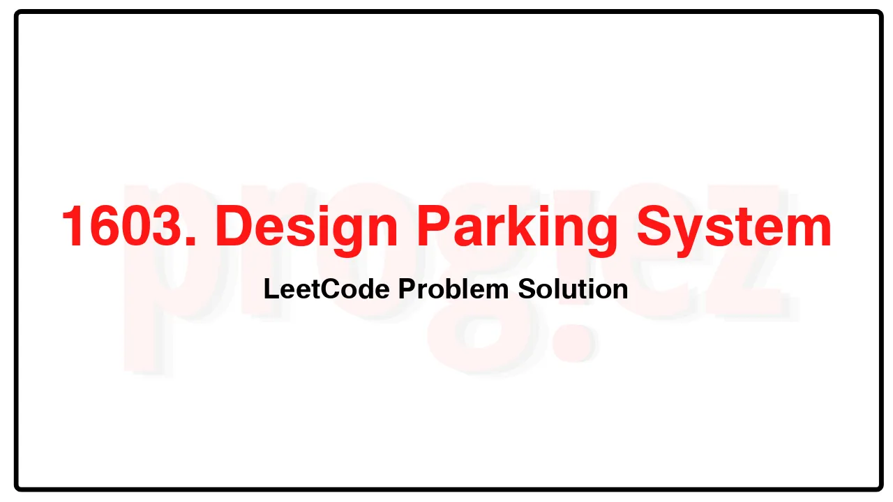 1603. Design Parking System LeetCode Solution image