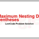 1614-Maximum-Nesting-Depth-of-the-Parentheses-LeetCode-Problem-Solution