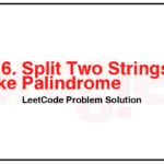 1616-Split-Two-Strings-to-Make-Palindrome-LeetCode-Problem-Solution