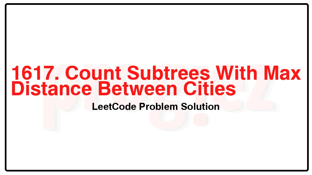 1617. Count Subtrees With Max Distance Between Cities LeetCode Solution image