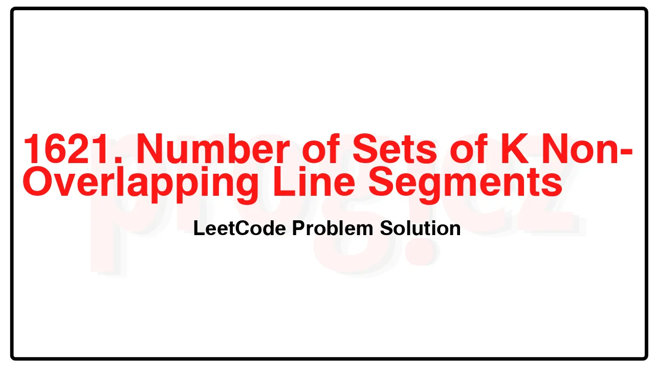 1621. Number of Sets of K Non-Overlapping Line Segments LeetCode Solution image