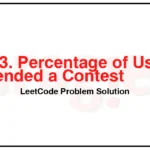 1633-Percentage-of-Users-Attended-a-Contest-LeetCode-Problem-Solution