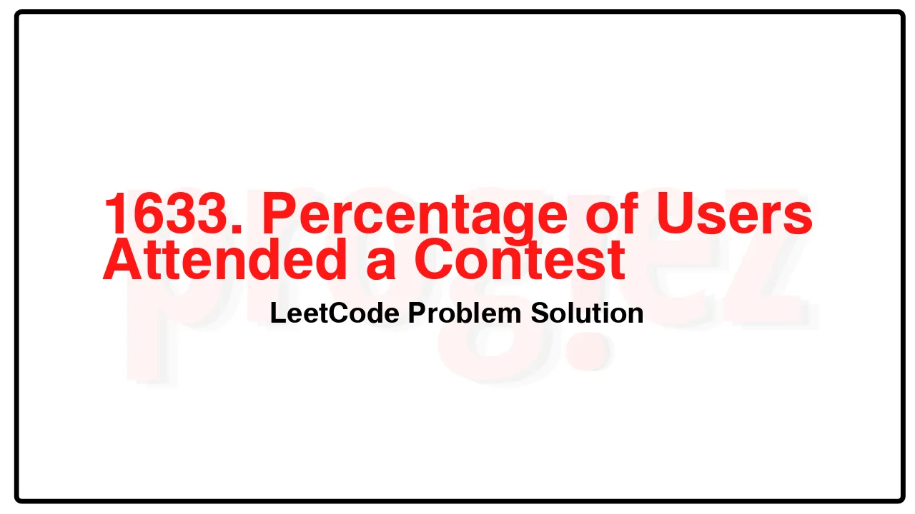 1633. Percentage of Users Attended a Contest LeetCode Solution image