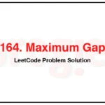 164-Maximum-Gap-LeetCode-Problem-Solution