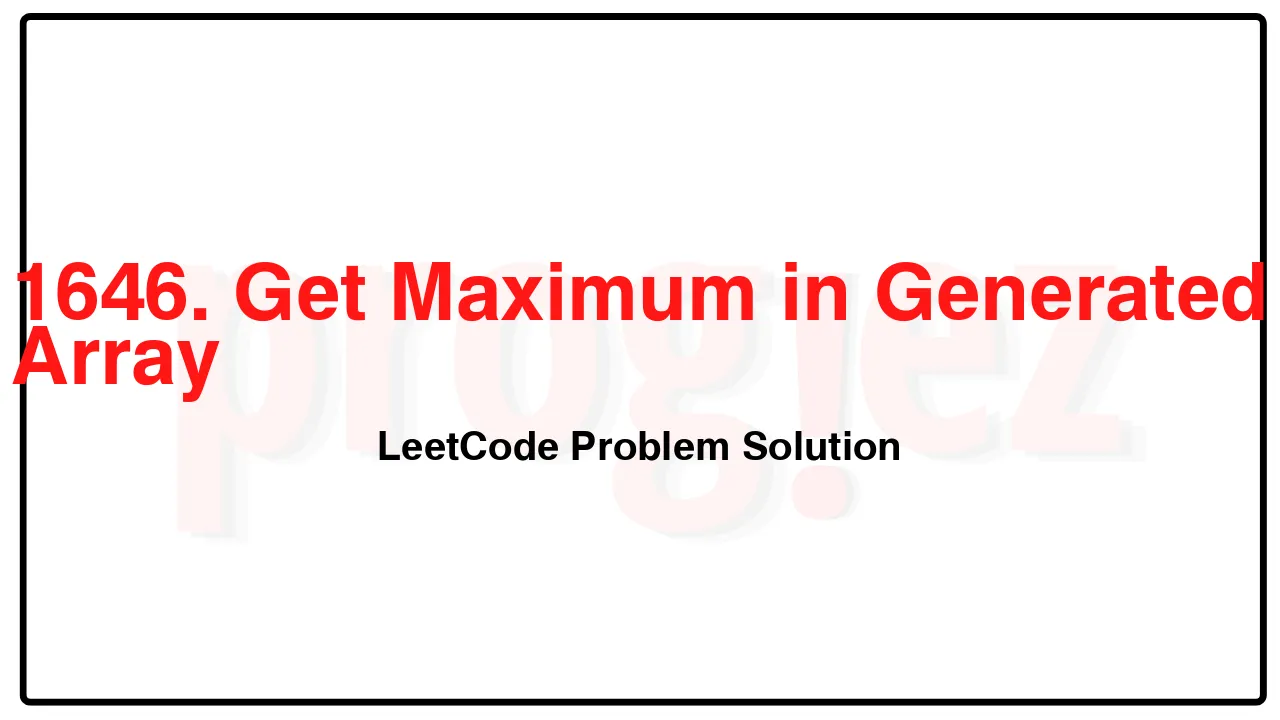1646. Get Maximum in Generated Array LeetCode Solution image