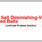 1648-Sell-Diminishing-Valued-Colored-Balls-LeetCode-Problem-Solution