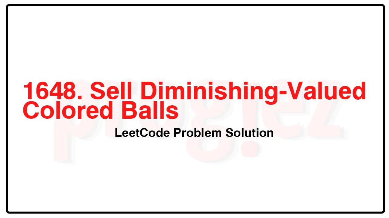 1648. Sell Diminishing-Valued Colored Balls LeetCode Solution image