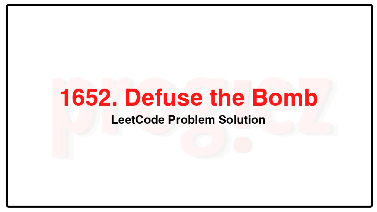 1652. Defuse the Bomb LeetCode Solution image